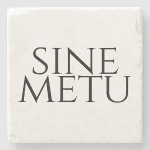 Sine Metu - Without Fear Stone Coaster
