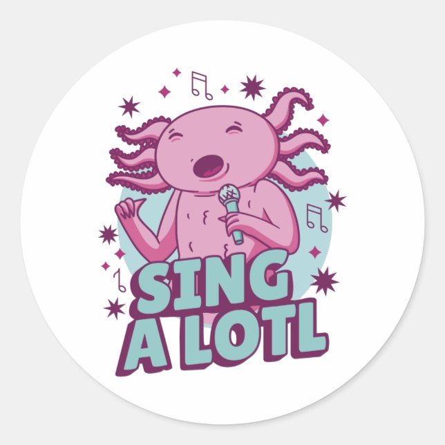 Sing a lotl Singing Axolotl Classic Round Sticker (Front)