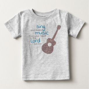 "Sing And Make Music..." Guitar Baby T-Shirt