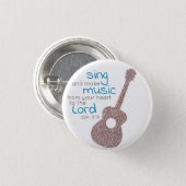 "Sing And Make Music..." Guitar Button (Front & Back)