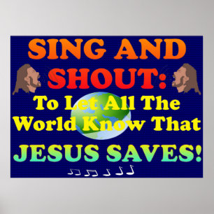 Sing And Shout Praises To The Lord, All The World! Poster