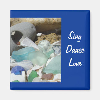 Sing Dance Love magnets Beach Seaglass Fossils