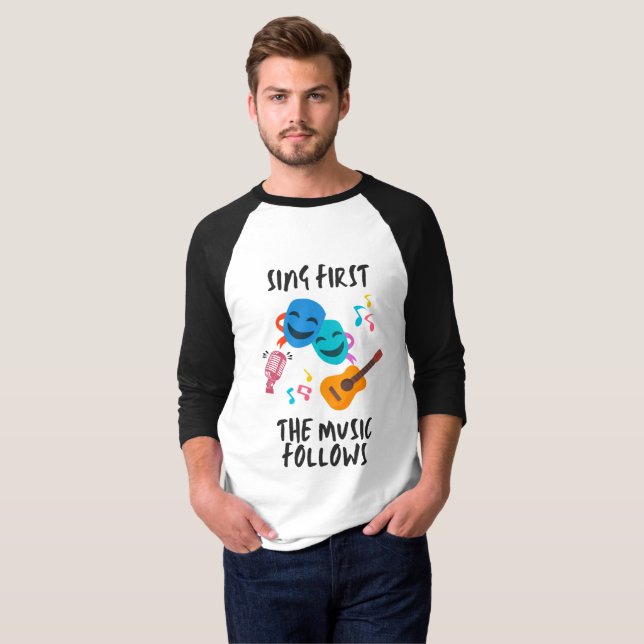 Sing First The Music Follows T-Shirt (Front Full)
