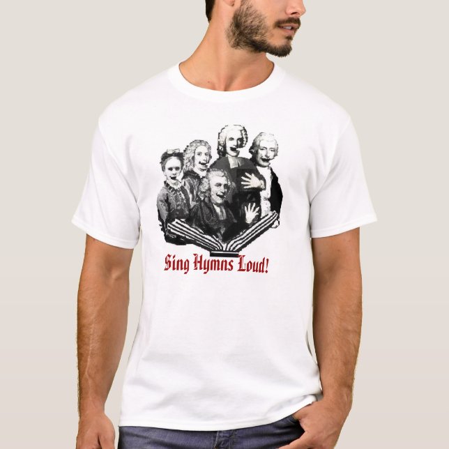 Sing Hymns Loud! T-Shirt (Front)