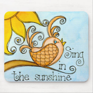 Sing In The Sunshine Mouse Mat