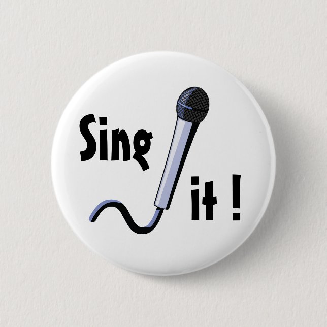 Sing it ! 6 cm round badge (Front)