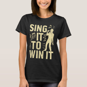 Sing It to Win It Vocalist T-Shirt