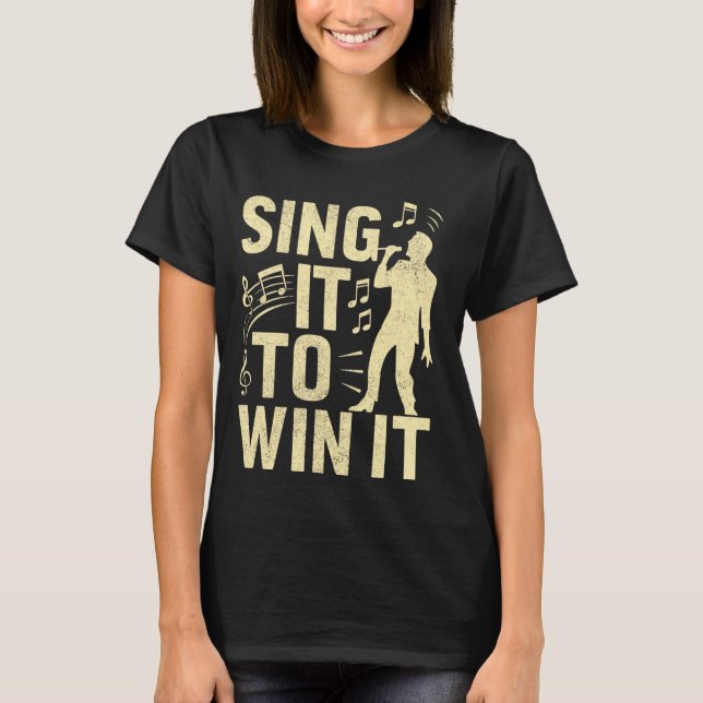 Sing It to Win It Vocalist T-Shirt (Front)