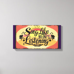Sing Like No One Is Listening 2 Canvas Print