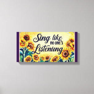 Sing Like No One Is Listening Canvas Print