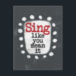 Sing Like You Mean It Postcard<br><div class="desc">A cute typographic music design that says "Sing Like You Mean It".  It features black and red text on a white rectangle with funky,  playful white dots surrounding it,  all on a grey background.</div>