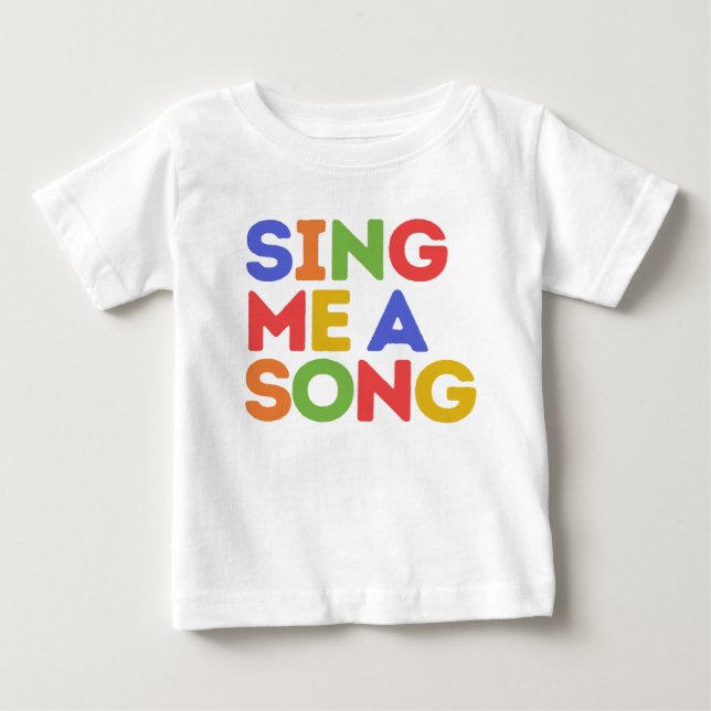 Sing me a song  baby T-Shirt (Front)