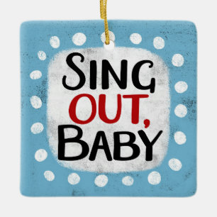 Sing Out, Baby Ornament