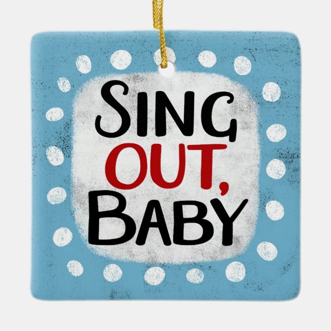 Sing Out, Baby Ornament (Front)