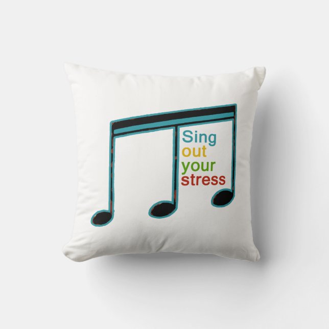 sing out your stress & be happy cushion (Front)