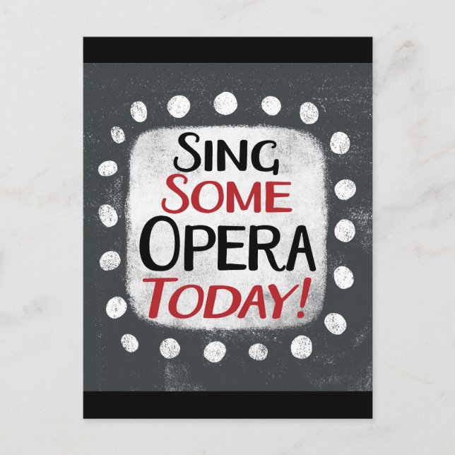 Sing Some Opera Today Postcard (Front)