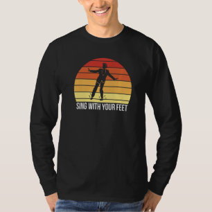 Sing With Your Feet Vintage Retro Tap Dance T-Shirt