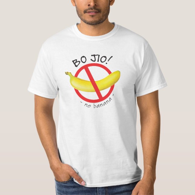 Singapore Singlish - Bo Jio - No Invite, No Banana T-Shirt (Front)