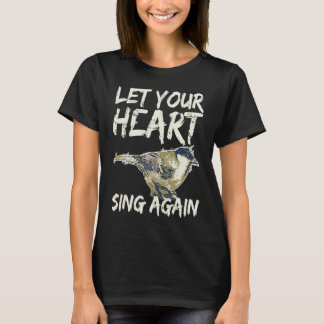 Singer Artist Let Your Heart Sing Again T-Shirt