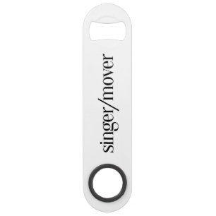 Singer/Mover Bottle Opener