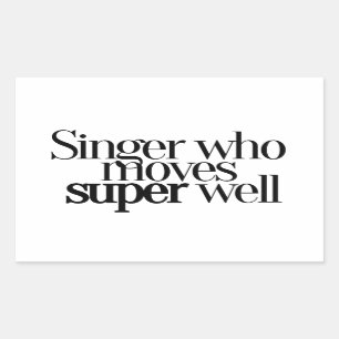 Singer Who Moves Super Well Stickers