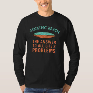 Singing Beach Answer To All Life's Problems Surfin T-Shirt