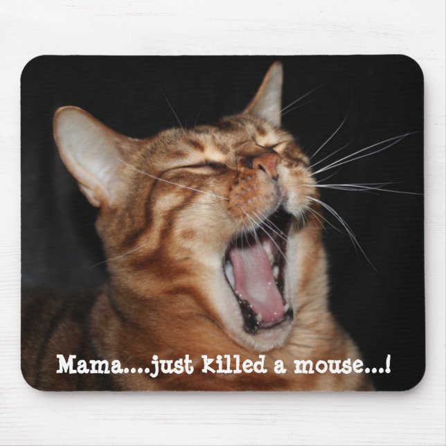 Singing Bengal Cat "mama ...just killed a" Meme Mouse Mat (Front)
