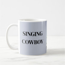 SINGING COWBOY  COFFEE MUG