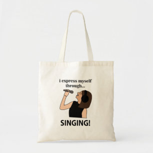 Singing I Express Myself Through Singing Tote Bag