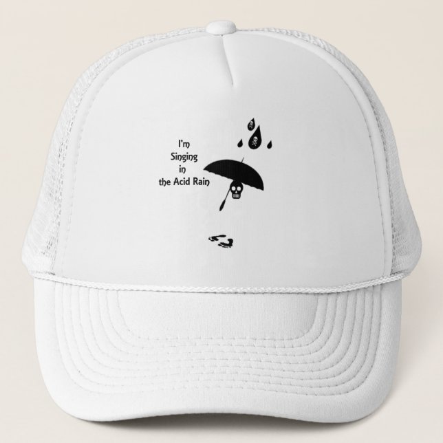 Singing In The Acid Rain Trucker Hat (Front)