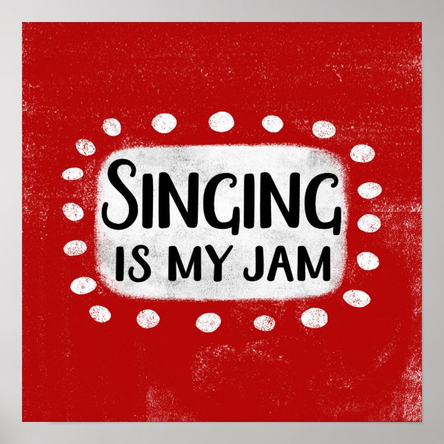 Singing Is My Jam Poster Wall Art (Front)