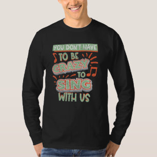 Singing Karaoke Musician Singer Sing With Us T-Shirt