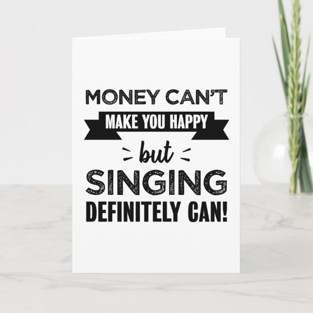 Singing makes you happy Funny Gift Card (Front)