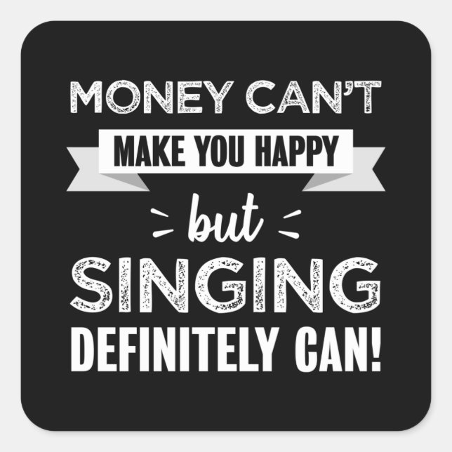 Singing makes you happy Funny Gift Square Sticker (Front)