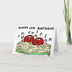 "SINGING MEATBALL" JUST FOR YOUR *10th* BIRTHDAY C Card