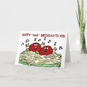 "SINGING MEATBALL" JUST FOR "YOUR" *50th* BIRTHDAY Card