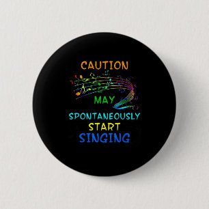 Singing Music Lover T Shirt Gift - Caution May Sta 6 Cm Round Badge