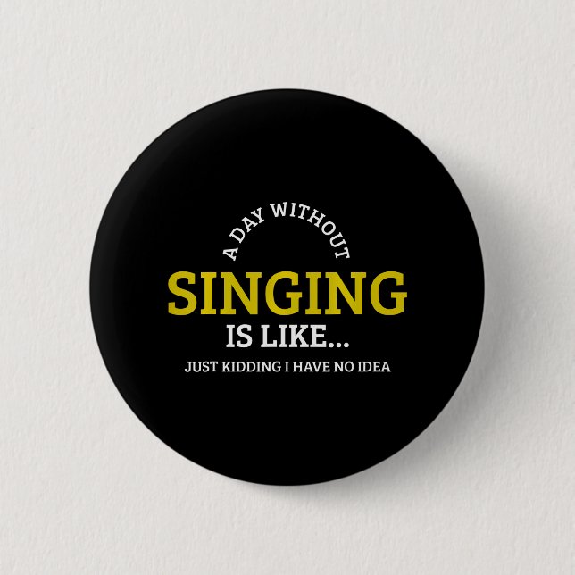 Singing Musicinger 6 Cm Round Badge (Front)