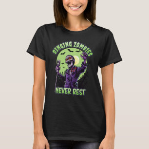 Singing Zombies Never Rest - For Rockstars & Music T-Shirt