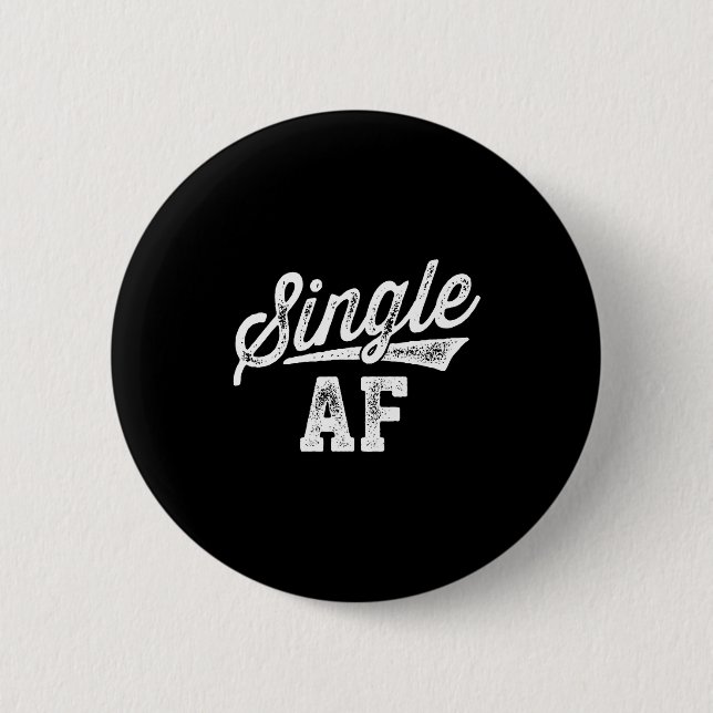 Single Af Funny Singles Awareness Day Anti-valenti 6 Cm Round Badge (Front)