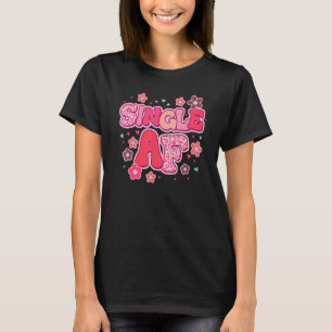 Single AF Singles Awareness Day Anti Valentine T-Shirt