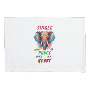 Single And At Peace With My Heart Pillowcase