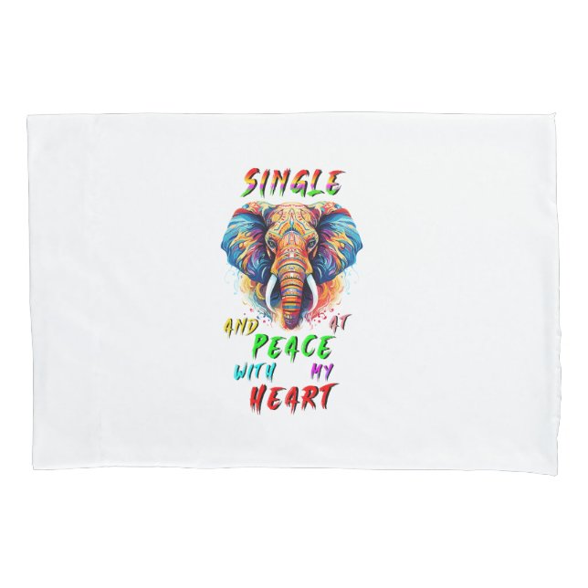 Single And At Peace With My Heart Pillowcase (Front)