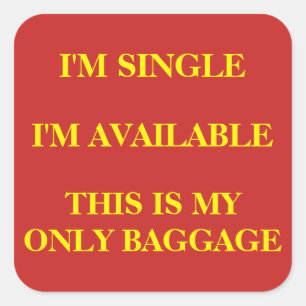 "Single and Available" Luggage Square Sticker