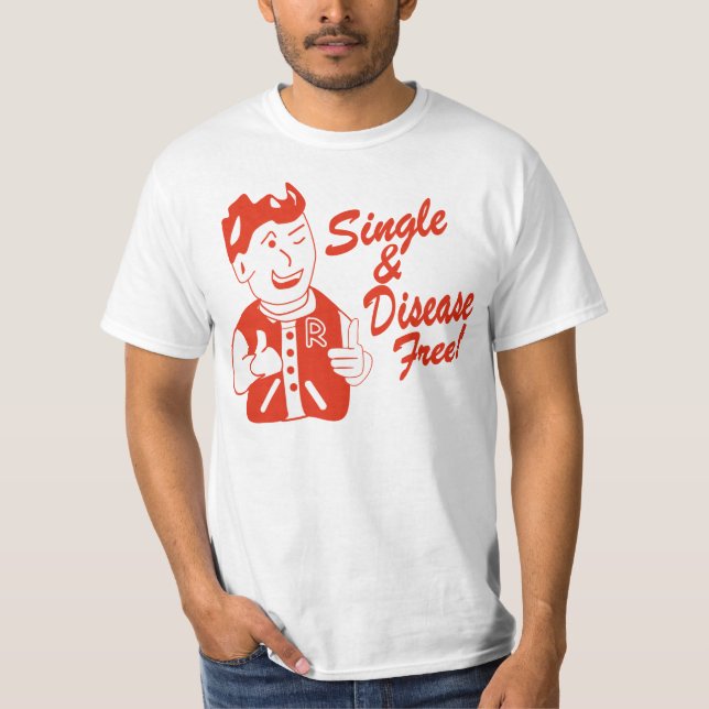 SIngle and Disease free T-Shirt (Front)