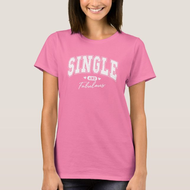 Single and Fabulous T-shirt (Front)