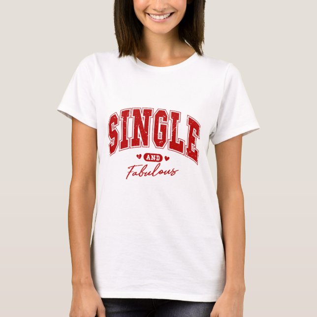 Single and Fabulous T-Shirt (Front)