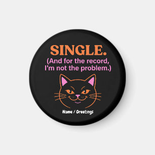 Single And for the record I'm not the problem Fun Magnet