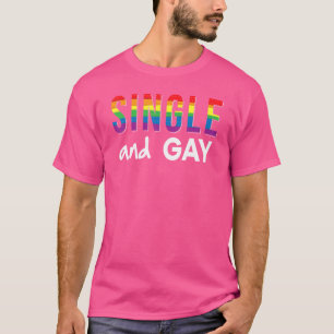Single And Gay Lgbt Pride Rainbow Lesbian Proud Tr T-Shirt