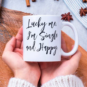  single and happy, inspirational modern trendy coffee mug